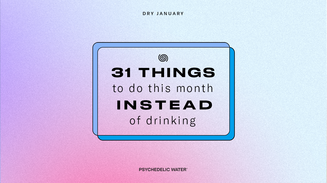 Part 2: 31 things to do this Dry January instead of drinking