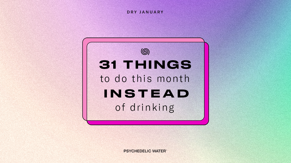 Part 4: 31 things to do this Dry January instead of drinking