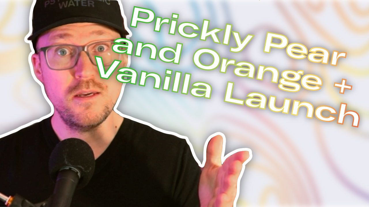 Prickly Pear and Orange + Vanilla Launch